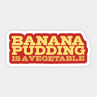 Banana Pudding is a Vegetable Sticker